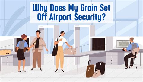 Now when passengers are scanned, the machines are. . Why does my groin set off airport security